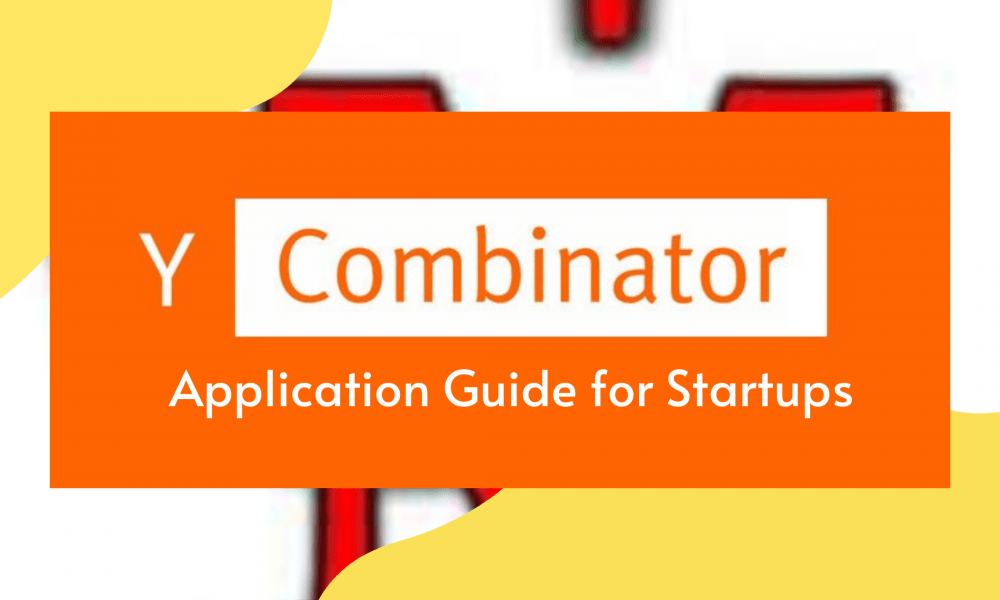 How to Get Into Y Combinator? (YC Application Guide for Startups)