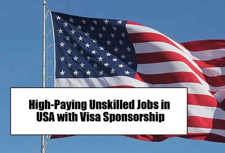 Unskilled Jobs with Visa Sponsorship in the USA